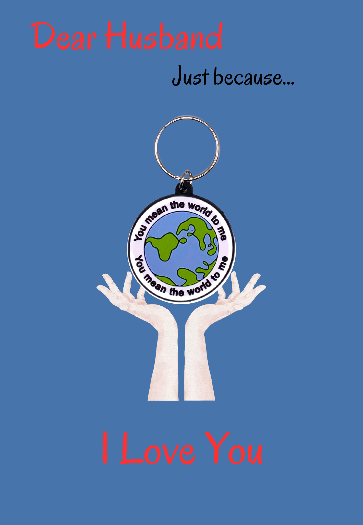 Just Because-Husband card with world Keyring gift