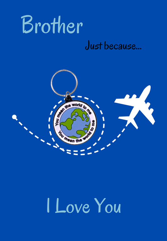 Brother-Just Because card with world Keyring gift